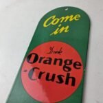 Vintage Orange Crush Sign – Drink Ice Cold Porcelain Come In Gas Pump Soda Sign - Image 12