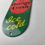 Vintage Orange Crush Sign – Drink Ice Cold Porcelain Come In Gas Pump Soda Sign - Image 14